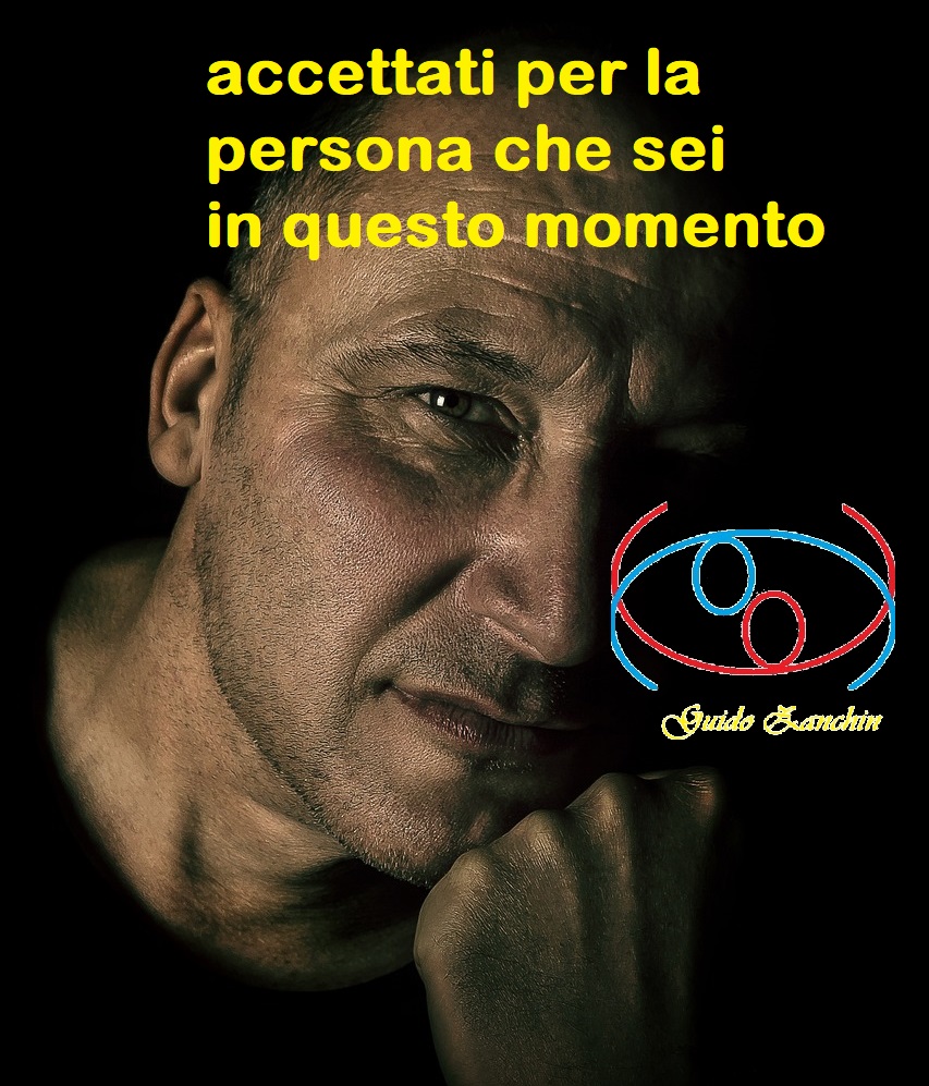 accettati per la persona che sei in questo momento